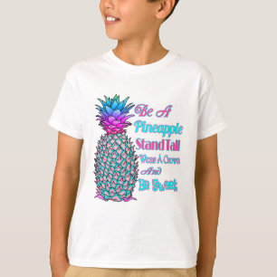 Seien Sie Ananas Stand Tall Tragen Sie eine Krone T-Shirt