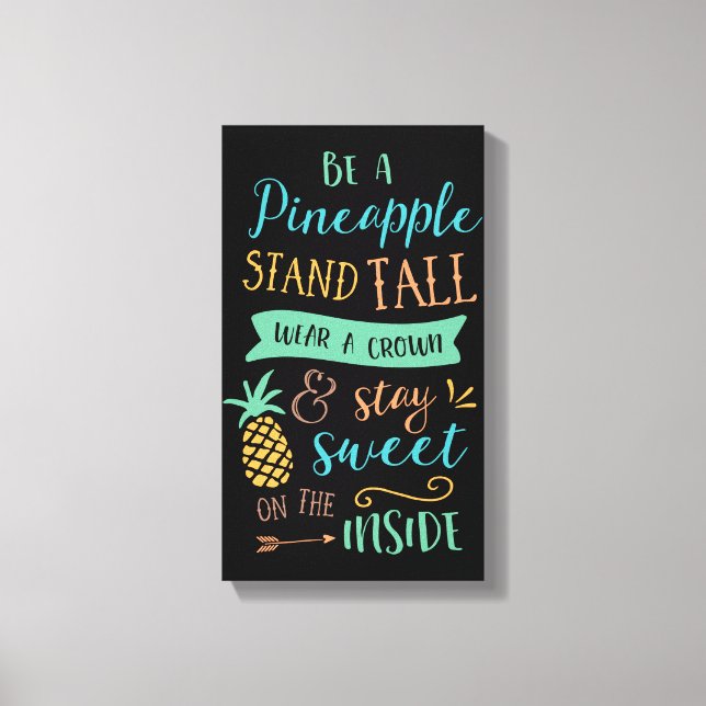 Seien Sie Ananas Zitat Inspiration Leinwand (Vorderseite)