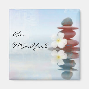 "Seien Sie aufmerksamer" Zen-Felsen-Magnet Magnet