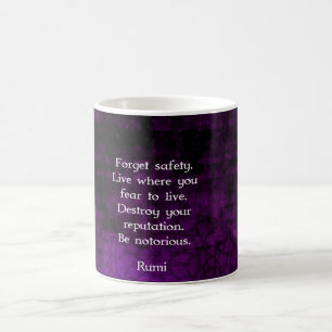 Seien Sie berüchtigt Rumi Inspiration Zitat Kaffeetasse
