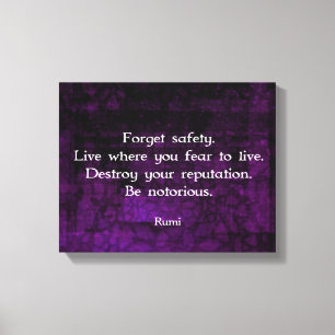 Seien Sie berüchtigt Rumi Inspiration Zitat Leinwanddruck