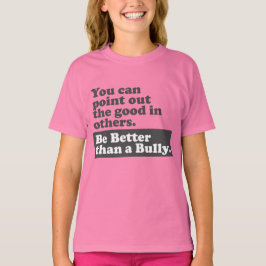 Seien Sie besser als ein Tyrann - unterstreichen T-Shirt