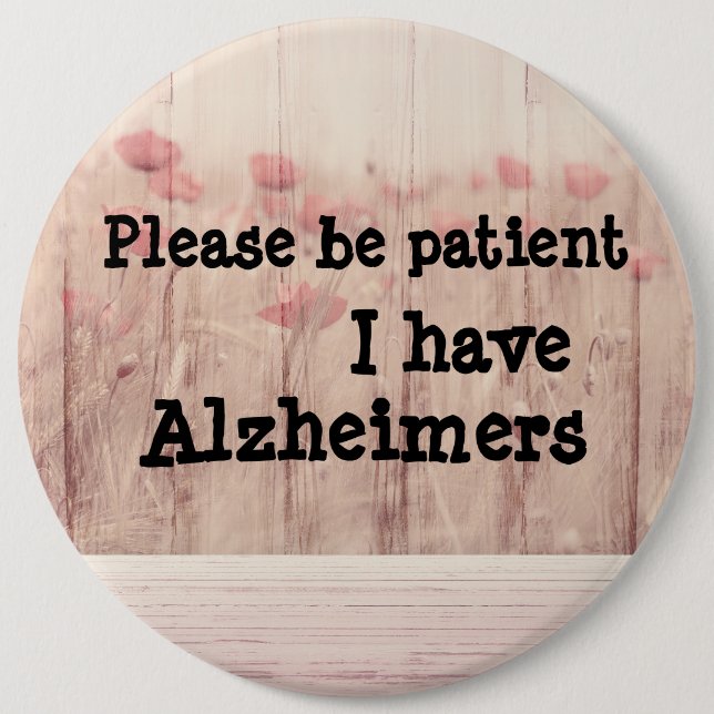 Seien Sie bitte geduldig: ich habe alzheimers Button (Vorderseite)
