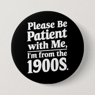 Seien Sie bitte geduldig mit mir, ich stamme aus d Button