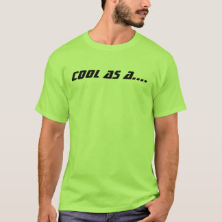 Seien Sie cool T-Shirt