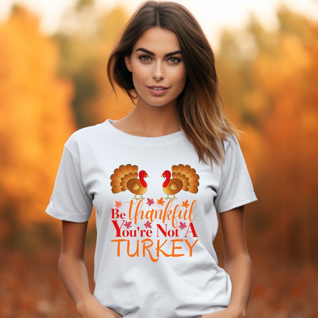 Seien Sie dankbar, dass Sie kein türkischer T - Sh T-Shirt (Von Creator hochgeladen)