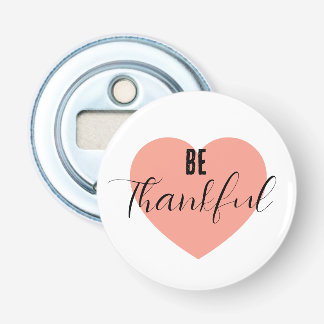 Seien Sie dankbar Flaschenöffner