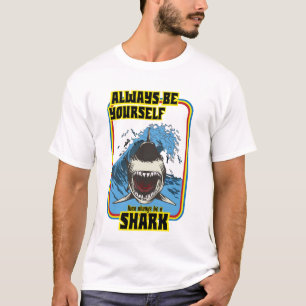 Seien Sie dann immer selbst ein Hai T-Shirt