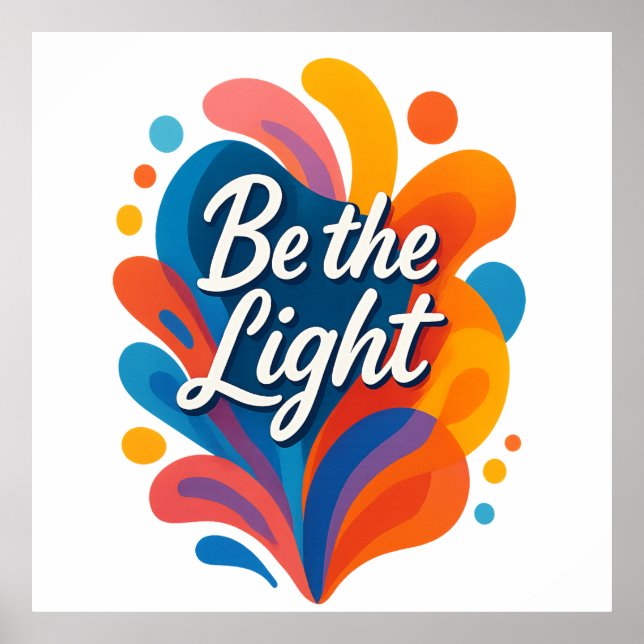 Seien Sie das Licht inspirierender farbiger Typogr Poster (Vorne)