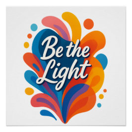Seien Sie das Licht inspirierender farbiger Typogr Poster
