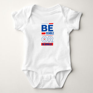Seien Sie demütig oder haben Sie Humblast Unisex Baby Strampler