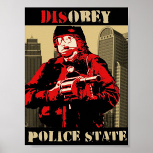 seien Sie den Polizei-Staat ungehorsam Poster
