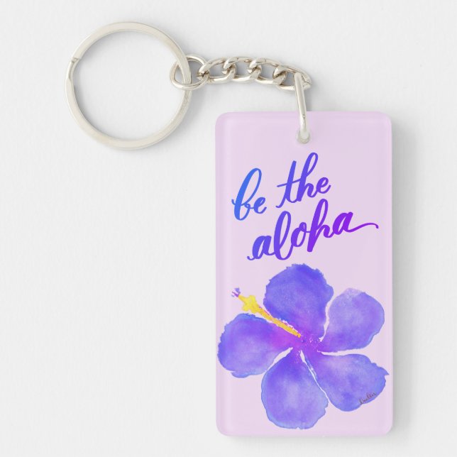 Seien Sie der Aloha Hibiskus-Schlüsselanhänger Schlüsselanhänger (Vorderseite)