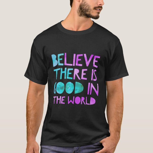 Seien Sie der Glaube, der es in der Weltniveau gib T-Shirt (Vorderseite)