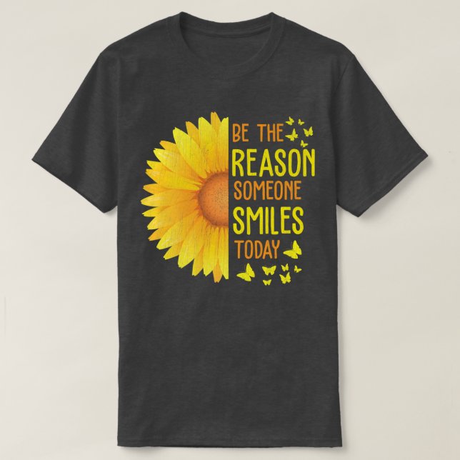 Seien Sie der Grund, warum heute jemand lächelt So T-Shirt (Design vorne)