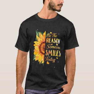 Seien Sie der Grund, warum heute jemand lächelt So T-Shirt