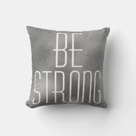 SEIEN Sie der STARKE inspirierend hellgraue Kissen