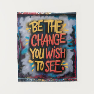 Seien Sie der Wandel: Inspirational Street Art Wandteppich