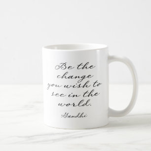 Seien Sie die Änderung, die Sie sehen möchten Kaffeetasse