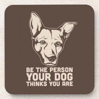 seien Sie die Person, die Ihr Hund denkt, dass Sie Untersetzer