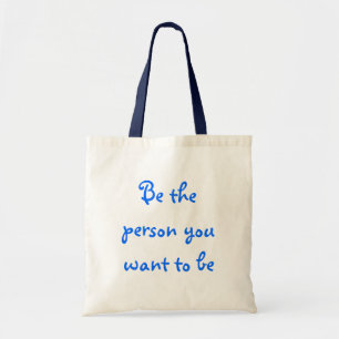 Seien Sie die Person, die Sie gewollt haben, sich Tragetasche