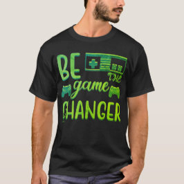 SEIEN SIE DIE SPIELÄNDERUNG inspirierendes Gaming T-Shirt