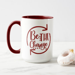 Seien Sie die Veränderung Inspiration Tasse