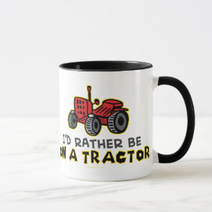 Seien Sie eher auf einem Traktor Tasse
