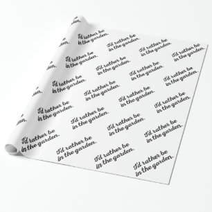Seien Sie eher im Garten Geschenkpapier