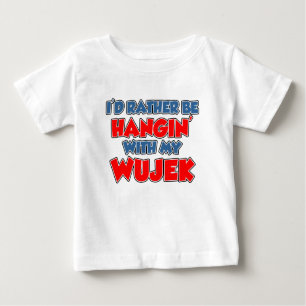 Seien Sie eher mit Wujek Baby T-shirt