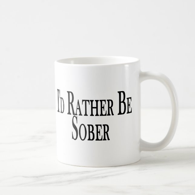 Seien Sie eher nüchtern Kaffeetasse (Rechts)
