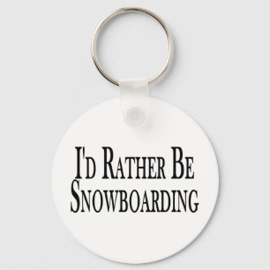 Seien Sie eher Snowboarding Schlüsselanhänger