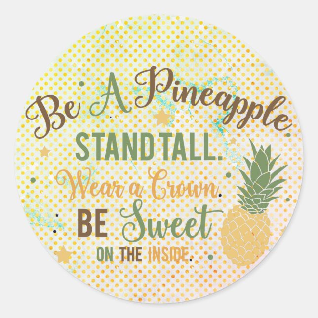 Seien Sie ein Ananas-inspirierendes Zitat Runder Aufkleber (Vorderseite)