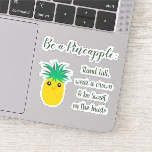 Seien Sie ein Ananas-inspirierendes Zitat-Sprichwo Aufkleber