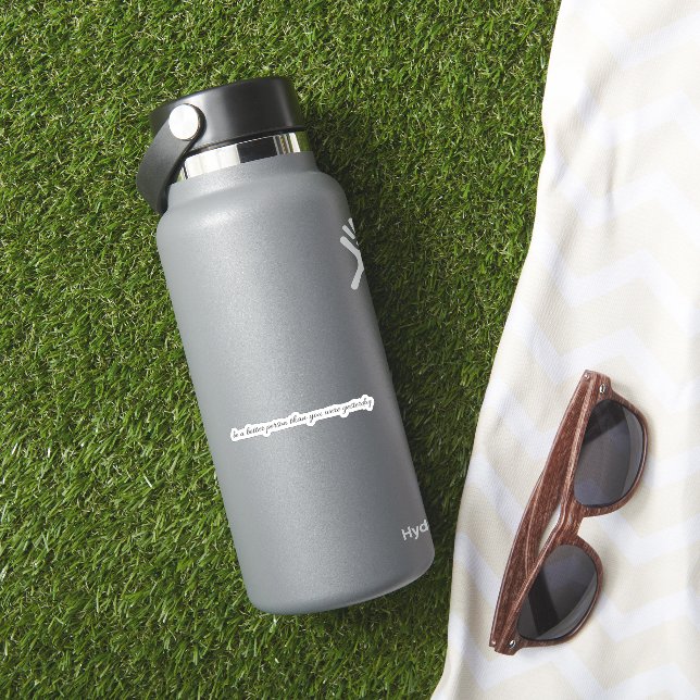 Seien Sie ein besserer, maßgeschneiderter Vinyl-Au Aufkleber (HydroFlask Insitu)