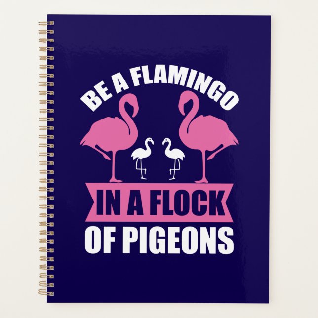 Seien Sie ein Flamingo in einer Flock von Tauben-1 Planer (Vorderseite)