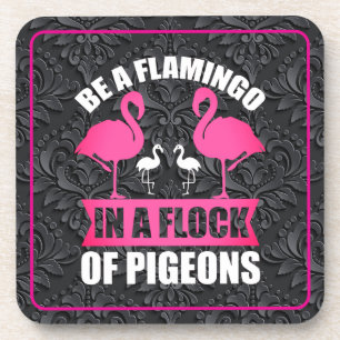 Seien Sie ein Flamingo in einer Schar von Tauben Getränkeuntersetzer