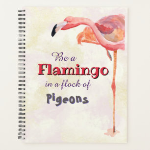 Seien Sie ein Flamingo in einer Taubenschlocke Planer