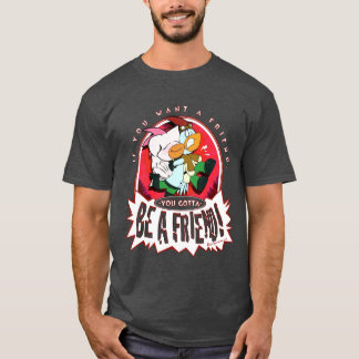 Seien Sie ein Freund - das T-Shirt der