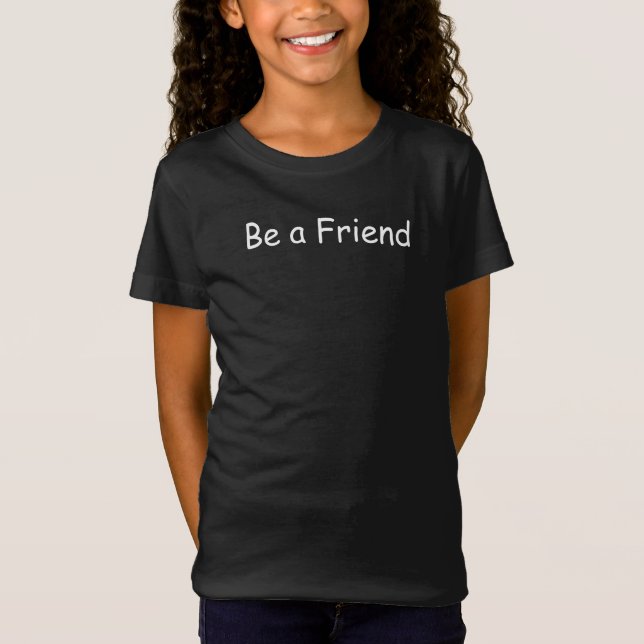 Seien Sie ein Freund-Inspiration-T - Shirt (Vorderseite)