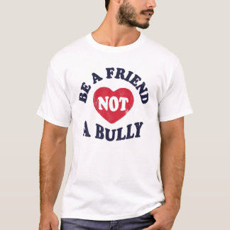 Seien Sie ein Freund, kein Bully Anti-Bullying-Fre T-Shirt