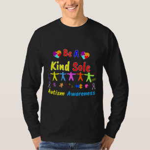 Seien Sie ein freundliches, alleiniges Autismus-Se T-Shirt