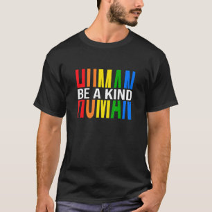 Seien Sie ein gesunder menschlicher Regenbogen Vib T-Shirt
