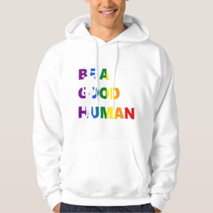 Seien Sie ein guter Menschenverstand Hoodie