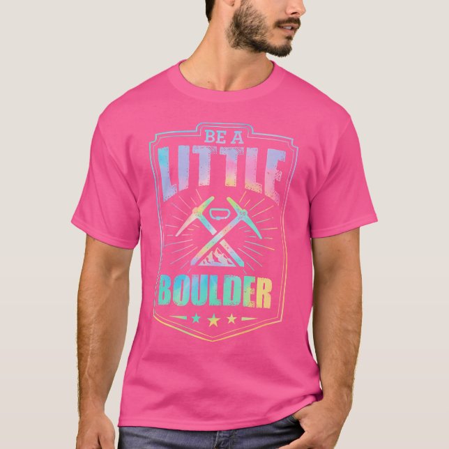 Seien Sie ein kleiner Boulder Aesthetic Rock Climb T-Shirt (Vorderseite)