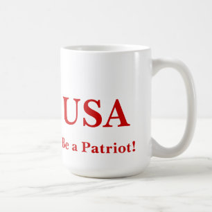 Seien Sie ein Patriot - Tasse! Kaffeetasse