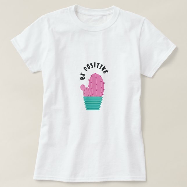 Seien Sie ein positiver T - Shirt (Design vorne)