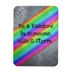 Seien Sie ein Regenbogen in jemand anderes Magnet