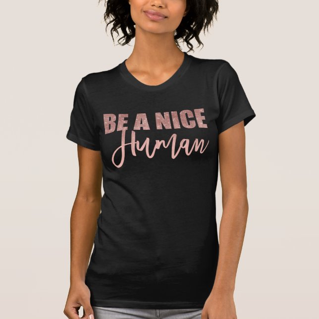 Seien Sie ein schöner menschlicher Zitat, Rosa Ros T-Shirt (Vorderseite)