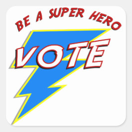 Seien Sie ein Super-Helden-VOTE Quadratischer Aufkleber